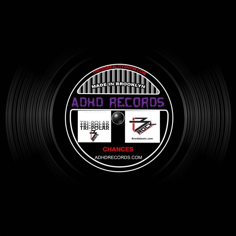 CHANCES B-Rock -Tri Polar The Dis Reality Show